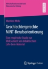 Geschlechtergerechte MINT-Berufsorientierung : Eine empirische Studie zur Wirksamkeit von didaktischem Lehr-Lern-Material - Book