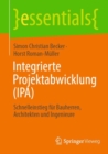 Integrierte Projektabwicklung (IPA) : Schnelleinstieg fur Bauherren, Architekten und Ingenieure - Book