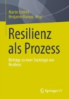 Resilienz als Prozess : Beitrage zu einer Soziologie von Resilienz - Book