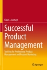 Successful Product Management : Tool Box for Professional Product Management and Product Marketing - Book