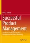 Successful Product Management : Tool Box for Professional Product Management and Product Marketing - Book