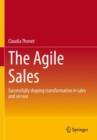 The Agile Sales : Successfully shaping transformation in sales and service - Book