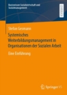 Systemisches Weiterbildungsmanagement in Organisationen der Sozialen Arbeit : Eine Einfuhrung - Book