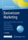 Basiswissen Marketing : Quick Guide fur (Quer-) Einsteiger, Jobwechsler, Selbststandige, Auszubildende und Studierende - Book