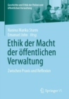 Ethik der Macht der offentlichen Verwaltung : Zwischen Praxis und Reflexion - Book
