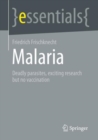 Malaria : Deadly parasites, exciting research and no vaccination - Book