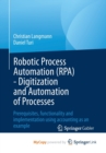 Robotic Process Automation (RPA) - Digitization and Automation of Processes : Prerequisites, functionality and implementation using accounting as an example - Book