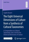 The Eight Universal Dimensions of Culture from a Synthesis of Cultural Taxonomies : A Compendium on Cultural Taxonomies and a Tool for the Universal Dimensions of Culture - Book