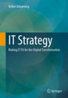 IT Strategy : Making IT Fit for the Digital Transformation - Book