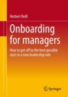 Onboarding for managers : How to get off to the best possible start in a new leadership role - Book