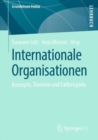 Internationale Organisationen : Konzepte, Theorien und Fallbeispiele - Book