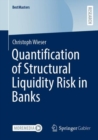 Quantification of Structural Liquidity Risk in Banks - Book