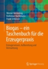 Biogas - ein Taschenbuch fur die Erzeugerpraxis : Erzeugerwissen, Aufbereitung und Vermarktung - Book