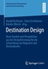 Destination Design : Neue Ansatze und Perspektiven aus der Designforschung fur die Entwicklung von Regionen und Destinationen - Book