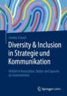 Diversity & Inclusion in Strategie und Kommunikation : Vielfalt in Konzeption, Kultur und Sprache im Unternehmen - Book