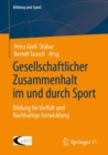 Gesellschaftlicher Zusammenhalt im und durch Sport : Bildung fur Vielfalt und Nachhaltige Entwicklung - Book