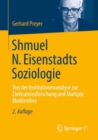 Shmuel N. Eisenstadts Soziologie : Von der Institutionenanalyse zur Zivilisationsforschung und Multiple Modernities - Book