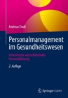 Personalmanagement im Gesundheitswesen : Instrumente wertschatzender Personalfuhrung - Book