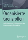 Organisierte Grenzrollen : Aussendienst und Publikumskontakte in soziologischer Perspektive - Book