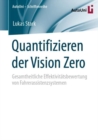 Quantifizieren der Vision Zero : Gesamtheitliche Effektivitatsbewertung von Fahrerassistenzsystemen - Book