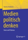 Medien politisch denken : Stasis und Polemos - Book