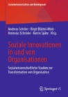 Soziale Innovationen in und von Organisationen : Sozialwissenschaftliche Studien zur Transformation von Organisation - Book
