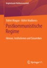 Postkommunistische Regime : Akteure, Institutionen und Dynamiken - Book