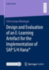 Design and Evaluation of an E-Learning Artefact for the Implementation of SAP S/4HANA® - Book