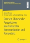 Deutsch-Chinesische Perspektiven interkultureller Kommunikation und Kompetenz - Book