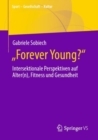 „Forever Young?“ : Intersektionale Perspektiven auf Alter(n), Fitness und Gesundheit - Book