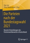 Die Parteien nach der Bundestagswahl 2021 : Neueste Entwicklungen des Parteienwettbewerbs in Deutschland - Book