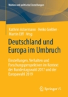 Deutschland und Europa im Umbruch : Einstellungen, Verhalten und Forschungsperspektiven im Kontext der Bundestagswahl 2017 und der Europawahl 2019 - Book