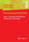 Verwaltungswissenschaft : Band 2: Grundzuge der offentlichen Verwaltung in Deutschland - Book