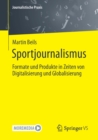 Sportjournalismus : Formate und Produkte in Zeiten von Digitalisierung und Globalisierung - Book