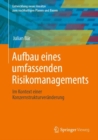 Aufbau eines umfassenden Risikomanagements : Im Kontext einer Konzernstrukturveranderung - Book