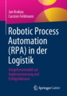 Robotic Process Automation (RPA) in der Logistik : Vorgehensmodell zur Implementierung und Erfolgsfaktoren - Book