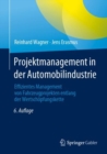 Projektmanagement in der Automobilindustrie : Effizientes Management von Fahrzeugprojekten entlang der Wertschopfungskette - Book