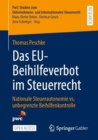 Das EU-Beihilfeverbot im Steuerrecht : Nationale Steuerautonomie vs. unbegrenzte Beihilfenkontrolle - Book
