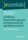 Schriftliche Besucherbefragungen im Kulturmarketing und Kulturtourismus : Praxis Kulturmanagement - Book
