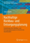Nachhaltige Ruckbau- und Entsorgungsplanung : Erarbeitung eines Ruckbau- und Entsorgungskonzeptes im Bereich des Einzelhandels - Book