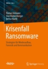 Krisenfall Ransomware : Strategien fur Wiederaufbau, Forensik und Kommunikation - Book