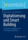 Digitalisierung und Smart Building : Ein kritischer Erfolgsfaktor fur nachhaltige Entwicklung - Book