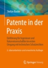 Patente in der Praxis : Einfuhrung fur Ingenieure und Naturwissenschaftler im ersten Umgang mit technischen Schutzrechten - Book