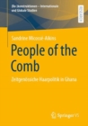 People of the Comb : Zeitgenossiche Haarpolitik in Ghana - Book