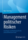 Management politischer Risiken : Grundlagen und Werkzeuge fur die unternehmerische Praxis - Book