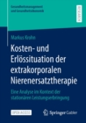 Kosten- und Erlossituation der extrakorporalen Nierenersatztherapie : Eine Analyse im Kontext der stationaren Leistungserbringung - Book