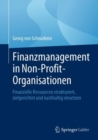 Finanzmanagement in Non-Profit-Organisationen : Finanzielle Ressourcen strukturiert, zielgerichtet und nachhaltig einsetzen - Book