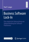 Business Software Lock-In : Eine empirische Untersuchung von Anbieterbindung bei Software-Plattformen - Book