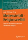 Medienvielfalt - Religionsvielfalt : Facetten der Transformation von Medien und Religion - Book