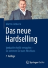 Das neue Hardselling : Verkaufen heißt verkaufen - So kommen Sie zum Abschluss - Book